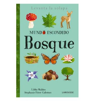 Mundo Escondido Bosque Larousse Editorial