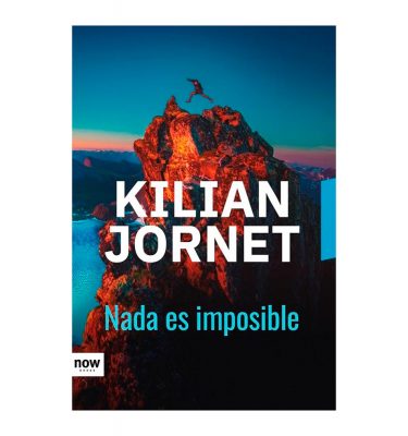 Nada es imposible. Kilian Jornet. Now Books