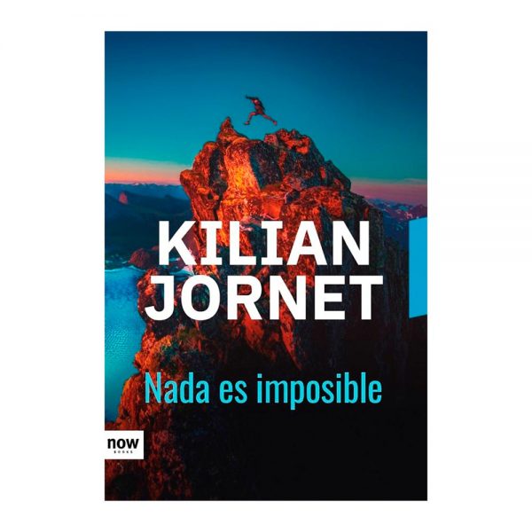 Nada es imposible. Kilian Jornet. Now Books